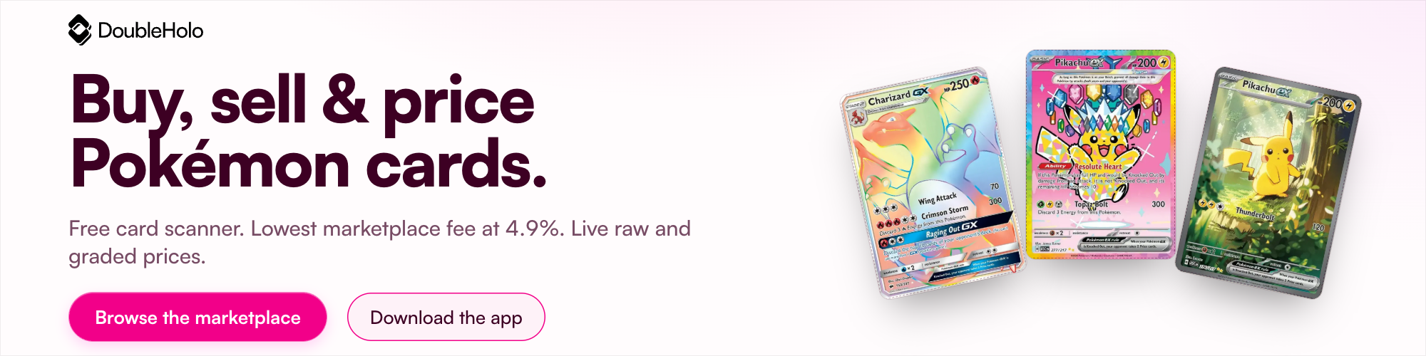 DoubleHolo: buy, sell and price Pokémon cards. Free card scanner, 4.9% marketplace fee, live raw and graded prices.
